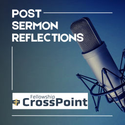 Podcast thumbnail for Post Sermon Reflections