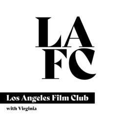 Podcast thumbnail for Los Angeles Film Club