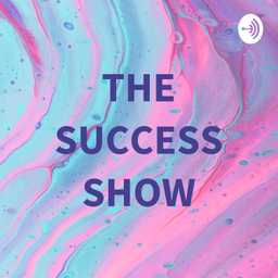 Podcast thumbnail for THE SUCCESS SHOW
