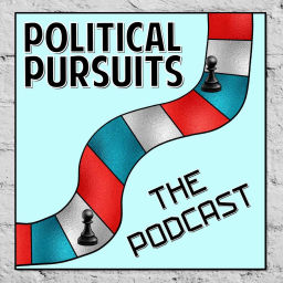 Podcast thumbnail for Political Pursuits: The Podcast