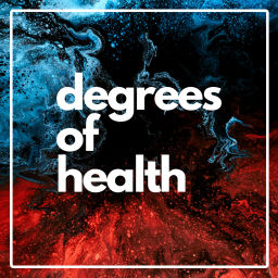 Podcast thumbnail for Degrees of Health