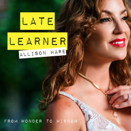 Podcast thumbnail for Late Learner with Allison Hare