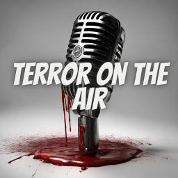 Podcast thumbnail for Terror On The Air: Audio Fiction’s Original Terror
