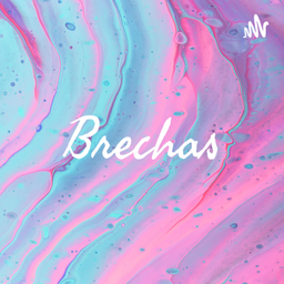 Podcast thumbnail for Brechas