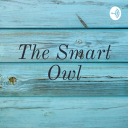 Podcast thumbnail for The Smart Owl