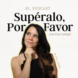Podcast thumbnail for Supéralo Por Favor