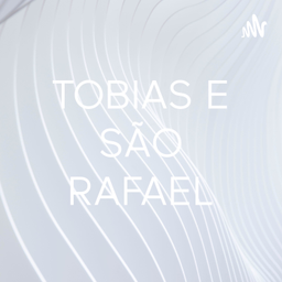 Podcast thumbnail for TOBIAS E SÃO RAFAEL
