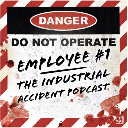 Podcast thumbnail for Employee #1 - The Industrial Accident Podcast