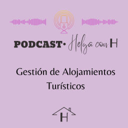 Podcast thumbnail for HelgaconHache (Gestión de Alojamiento Turístico)
