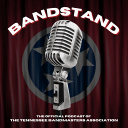 Podcast thumbnail for Tennessee Bandmasters Association Bandstand Podcast
