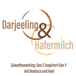 Podcast thumbnail for Darjeeling und Hafermilch – Zukunftsmeeting: Gen Z inspiriert Gen Y