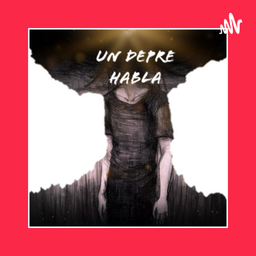Podcast thumbnail for Un Depre Habla