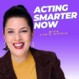 Podcast thumbnail for Lydia Nicole's Acting Smarter Now Podcast