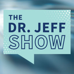 Podcast thumbnail for The Dr. Jeff Show