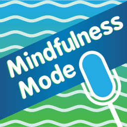 Podcast thumbnail for Mindfulness Mode