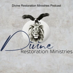 Podcast thumbnail for Divine Restoration Ministries Podcast