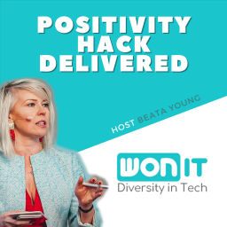 Podcast thumbnail for Positivity Hack Delivered Podcast by Women On IT