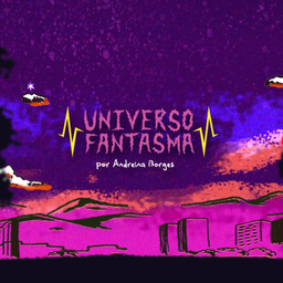 Podcast thumbnail for Universo Fantasma con Andreína Borges