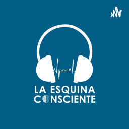 Podcast thumbnail for La esquina consciente con Cesar Moreno
