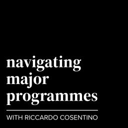 Podcast thumbnail for Navigating Major Programmes