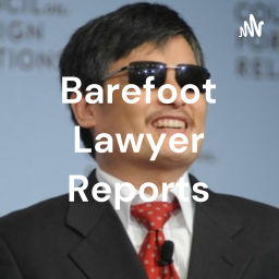Podcast thumbnail for Barefoot Lawyer Reports
