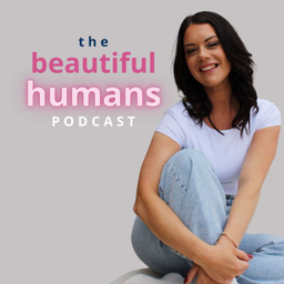 Podcast thumbnail for The Beautiful Humans Podcast