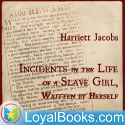 Podcast thumbnail for Incidents in the Life of a Slave Girl, Written by Herself by Harriet Jacobs