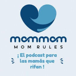 Podcast thumbnail for MomMom: El Podcast para las mamás que rifan