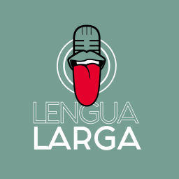 Podcast thumbnail for Lengua Larga