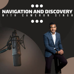 Podcast thumbnail for Navigation and Discovery with Cameron Singh