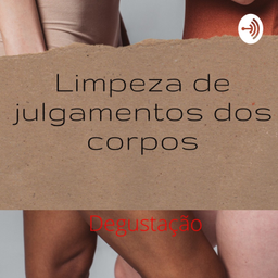 Podcast thumbnail for Limpeza de Julgamento De Corpos