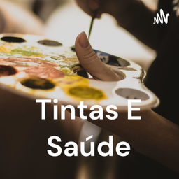 Podcast thumbnail for Tintas E Saúde