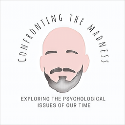 Podcast thumbnail for Confronting The Madness