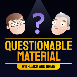 Podcast thumbnail for Questionable Material with Jack & Brian