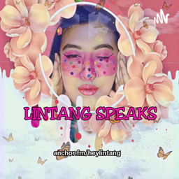 Podcast thumbnail for Lintang Speaks