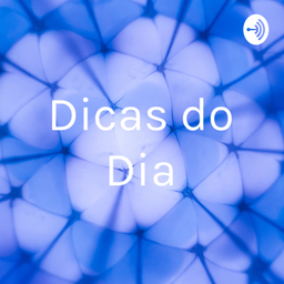 Podcast thumbnail for Dicas do Dia