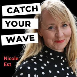 Podcast thumbnail for Catch Your Wave mit Nicole Est