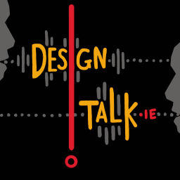 Podcast thumbnail for Design Talk (dot IE)
