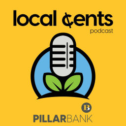 Podcast thumbnail for Local Cents by Pillar Bank