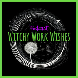 Podcast thumbnail for Witchy Work Wishes