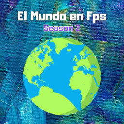 Podcast thumbnail for El Mundo en Fps