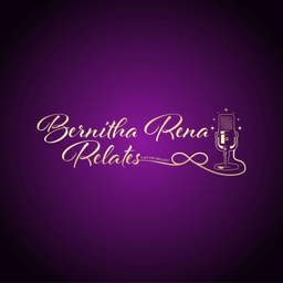 Podcast thumbnail for Bernitha Rena Relates