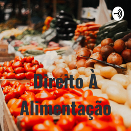 Podcast thumbnail for Direito À Alimentação