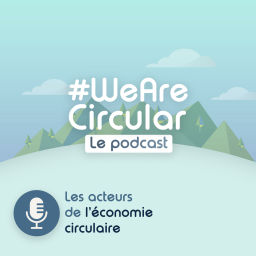 Podcast thumbnail for #WeAreCircular