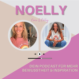 Podcast thumbnail for Noelly - Dein Podcast für mehr Bewusstheit &amp; Inspiration