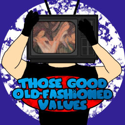 Podcast thumbnail for Those Good Old-Fashioned Values