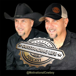Podcast thumbnail for Outstanding Life with the Motivational Cowboy