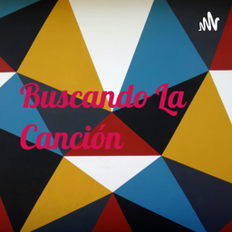 Podcast thumbnail for Buscando La Canción