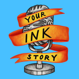 Podcast thumbnail for Your Ink Story