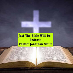Podcast thumbnail for Just The Bible Will Do Podcast